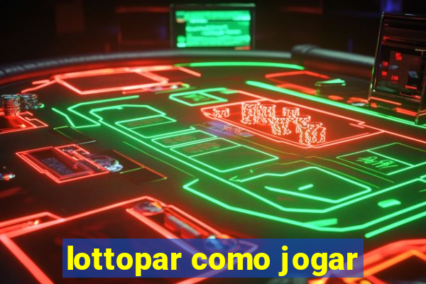 lottopar como jogar